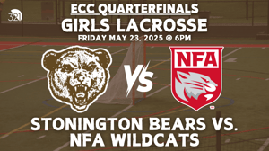 ECC Quarterfinals | Stonington Bears vs. NFA Wildcats | Girls Varsity Lacrosse | May 23, 2025