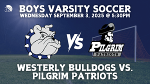 Westerly Bulldogs vs. Pilgrim Patriots | Boys Varsity Soccer | September 3, 2025