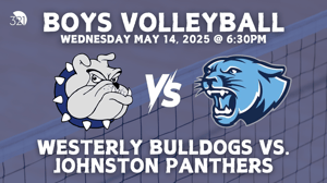 Westerly Bulldogs vs. Johnston Panthers | Boys Varsity Volleyball | May 14, 2025