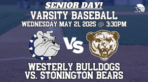 SENIOR DAY! | Westerly Bulldogs vs. Stonington Bears | Varsity Baseball | May 21, 2025