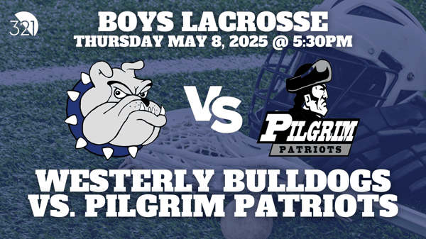 Westerly Bulldogs vs. Pilgrim Patriots | Boys Varsity Lacrosse | May 8, 2025