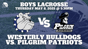 Westerly Bulldogs vs. Pilgrim Patriots | Boys Varsity Lacrosse | May 8, 2025