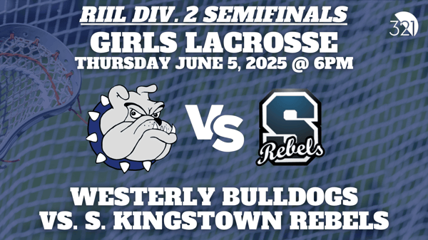 RIIL Div. 2 Semifinals | Westerly Bulldogs vs. S. Kingstown | Girls Varsity Lacrosse | June 5, 2025
