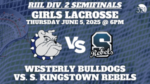 RIIL Div. 2 Semifinals | Westerly Bulldogs vs. S. Kingstown | Girls Varsity Lacrosse | June 5, 2025
