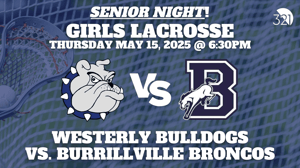 SENIOR NIGHT! | Westerly Bulldogs vs. Burrillville Broncos | Girls Varsity Lacrosse | May 15, 2025